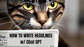 How to write Click Magnet Headlines and Addictive Blog Posts & Articles with ChatGPT