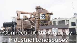 Connecticut Photography: Industrial landscapes