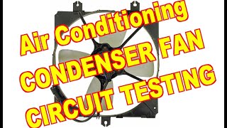 Automotive HVAC Condenser Fan Circuit Testing