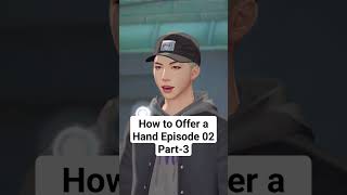 How to Offer a Hand Episode 02 Part-3 | BTS Universe Story... for next part check out pin comments