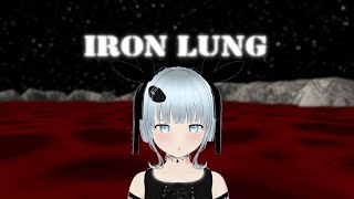 【Iron Lung】Facing my thalassophobia once again..