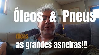 Oleos e Pneus - O Básico e as asneiras que se fazem !