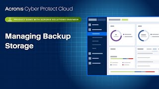 Acronis Cyber Protect Cloud Product Demo: Managing Backup Storage