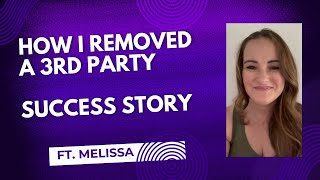 How I Removed a 3rd Party  Success Story Ft  Melissa