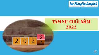 TÂM SỰ CUỐI NĂM 2022 - VỀ TỬ VI