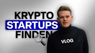 - So findest du Krypto Startups! (Vlog)