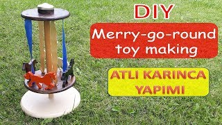 Atlı karınca oyuncak yapımı /merry go round toy making