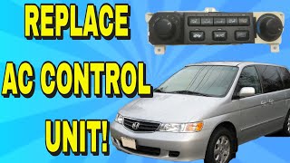 HOW TO REMOVE OR REPLACE AC/HEATER CONTROL UNIT/SWITCH FOR 99 01 02 03 04 HONDA ODYSSEY