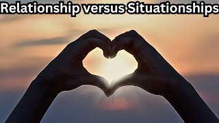 Relationship vs Situationships