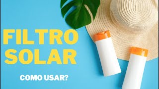 Como usar FILTRO SOLAR? Por Luiz Gameiro, dermatologista