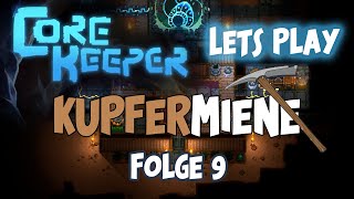 CORE KEEPER Deutsch -  "Reich an Kupfer" Folge 7 Lets Play