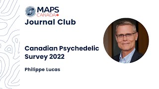 Philippe Lucas: Canadian Psychedelic Survey 2022 | MAPS Canada Journal Club