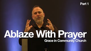 Ablaze With Prayer - Grace in Community Church