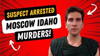 UPDATE! Suspect in custody,  Bryan Kohberger! Moscow Idaho quadruple homicide!