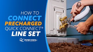 How to Connect MRCOOL's Pre-charged Quick Connect® Line Set