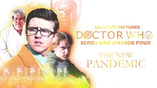 Doctor Who Fan Film: Series 1 Episode 4 - The New Pandemic