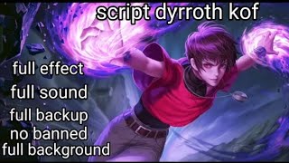 script dyrroth kof full effect full background full sound full backup no banned