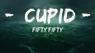 FIFTY FIFTY - Cupid (Twin Version) (Lyrics)  | 25 Min