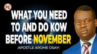 WHAT YOU NEED TO DO AND KNOW  BEFORE NOVEMBER || APOSTLE AROME OSAYI (2021).