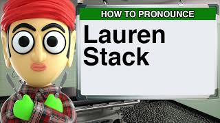 How to Pronounce Lauren Stack