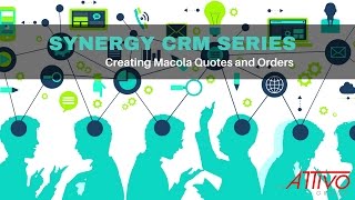 Creating Macola Quotes and Orders Using Synergy - Exact Macola 10