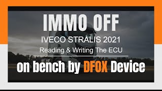 IMMO OFF IVECO STRALIS 2021Reading & Writing The ECU on bench by DFOX Device