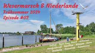 Wesermarsch und Niederlande 2024 - Episode #02