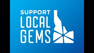 Support Local Gems Episode 1: "It's an Idaho thing to do."