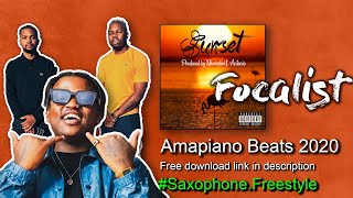 🔥[FREE]🔥Amapiano Chill😎 Type Beat 2020💦🔥 "Sunset🌇" Focalist [prod.by Mwendiri X Antonio]