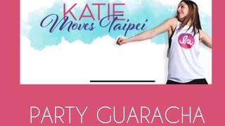 Party Guaracha by DJ Francis ( Zin Vol. 92) ~~ Zumba with Katie Moves Taipei