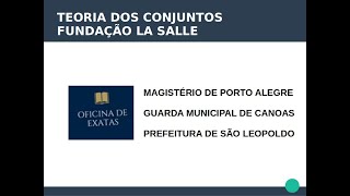 OFICINA DE EXATAS - TEORIA DOS CONJUNTOS - FUNDAÇÃO LA SALLE