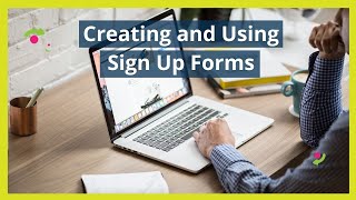 Creating and Using Sign-up Forms (2020)