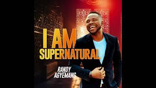 I'm Supernatural-(Audio) || Randy Agyemang