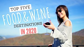 Travel Top Five | Top 5 Food and Wine Destinations in 2020