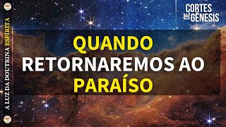 174 - QUANDO RETORNAREMOS AO PARAÍSO?