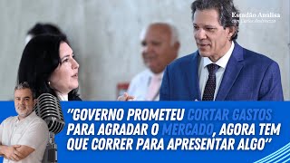 “GOVERNO prometeu CORTAR GASTOS para agradar o MERCADO, agora tem que correr para apresentar algo”