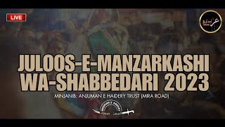 LIVE JULOOS-E-MANZARKASHI-WA-SHABBEDARI 1445/2023 | ORG: ANJUMAN-E-HAIDERY TRUST - MIRA ROAD