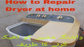 Dryer Machine ko repair krny ka Tarika || How to repair dryer machine || Spin Repair