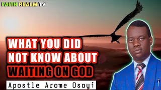 WHAT YOU DID NOT KNOW ABOUT WAITING ON GOD _ APOSTLE AROME OSAYI (old video message)