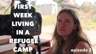 CITIZENS OF REFUGE-FIRST WEEK LIVING IN A REFUGEE CAMP-EP2