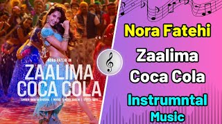 Zaalima Coca Cola Song | Nora Fatehi | Tanishk Bagchi | Shreya Ghoshal | Vayu - Instrumental