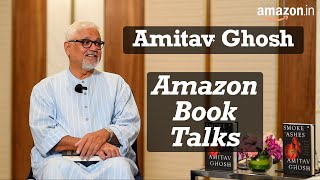 Amitav Ghosh | Amazon Book Talks | Episode 17 | Full Episode