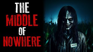 "The Middle Of Nowhere" Creepypasta Story | Real Voice