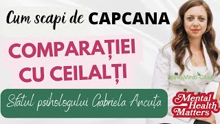 COMPARAȚIA cu ceilalți. Cum ieși din capcană?