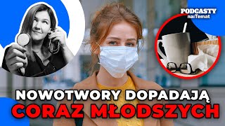 Chorują coraz młodsi. Co łączy nowotwory, seks i szczepienia? | ZDROWIE BEZ CENZURY #93