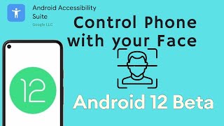 Control your phone with facial expressions | Android Accessibility | Android 12 beta 4 🔥🔥