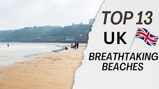 Top 13 UK's  Breathtaking Beaches You MUST Visit!