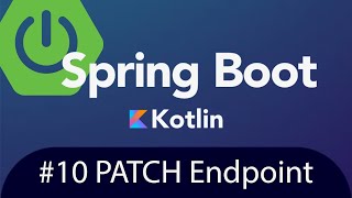 Spring Boot with Kotlin & JUnit 5 - Tutorial 10 - PATCH Endpoint