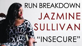 Run Breakdown: Jazmine Sullivan's "Insecure"