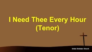 I Need Thee Every Hour (TENOR)